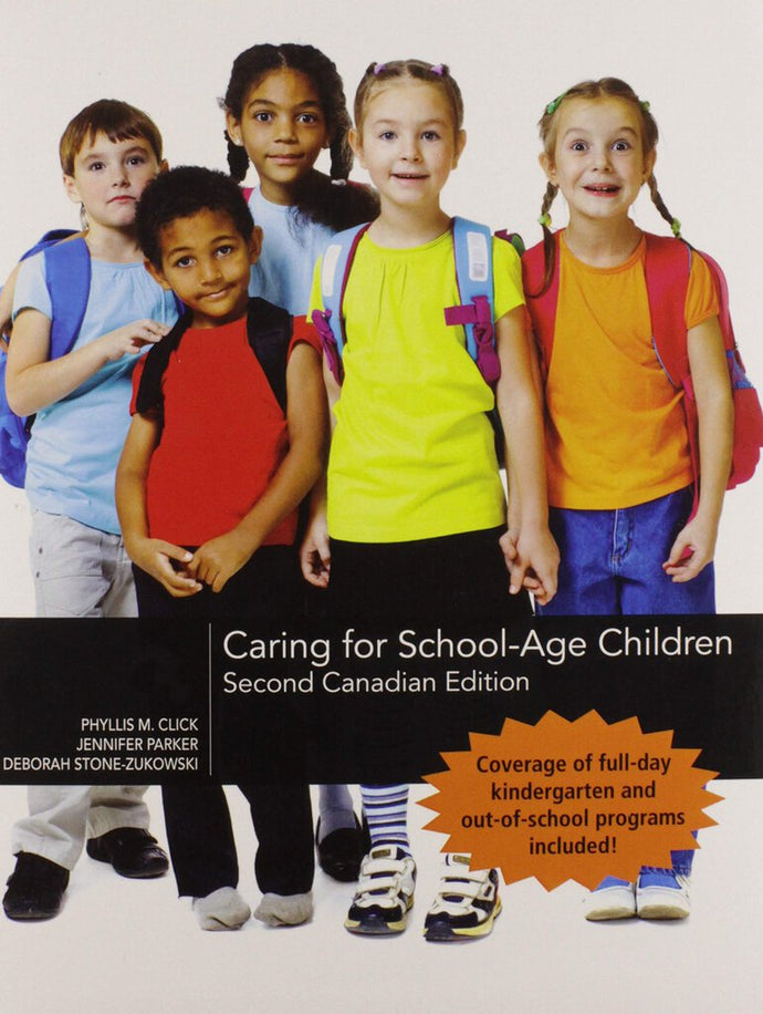 *PRE-ORDER, APPROX 5-7 BUSINESS DAYS* Caring for School-Age Children 2nd Canadian Edition Custom by Phyllis M. Click 9780176649210 *20c [ZZ]