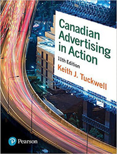 *PRE-ORDER, APPROX 4-6 BUSINESS DAYS* Canadian Advertising in Action 11th edition by Keith Tuckwell 9780134228846 *76b [ZZ]