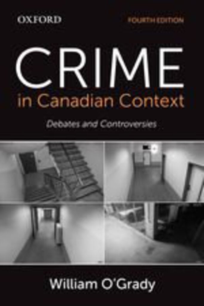 Crime in Canadian Context 4th edition by O'Grady 9780199025985 *91d [ZZ]