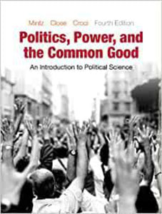 Politics, Power, and the Common Good 4th Edition by Eric Mintz 9780133399356 (USED:ACCEPTABLE;shows wear) *AVAILABLE FOR NEXT DAY PICK UP* *Z124 [ZZ]