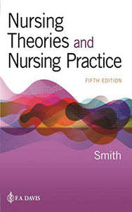Nursing Theories and Nursing Practice 5th Edition by Marlaine C. Smith 9780803679917 *79e [ZZ]