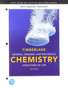 Study Guide and Selected Solutions Manual for General Organic and Biological Chemistry 6th Edition by Karen C. Timberlake (USED:ACCEPTABLE;cosmetic wear) 9780134814735 *AVAILABLE FOR NEXT DAY PICK UP* *Z249 [ZZ]