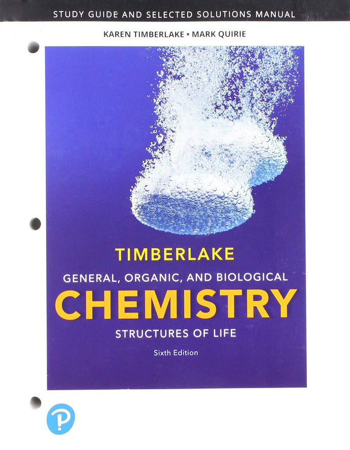 Study Guide and Selected Solutions Manual for General Organic and Biological Chemistry 6th Edition by Karen C. Timberlake (USED:ACCEPTABLE;cosmetic wear) 9780134814735 *AVAILABLE FOR NEXT DAY PICK UP* *Z249 [ZZ]