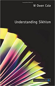 Understanding Sikhism by W Owen Cole 9781903765159 (USED:GOOD) *A67 [ZZ]