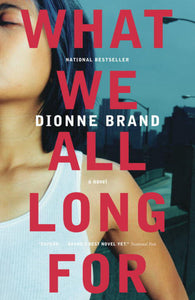 What We All Long For by Dionne Brand 9780676976939 (USED:GOOD) *AVAILABLE FOR NEXT DAY PICK UP* *Z235 [ZZ]