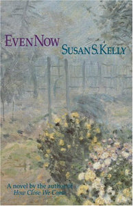 Even Now by Susan S. Kelly 9780446527620 (USED:GOOD) *A75