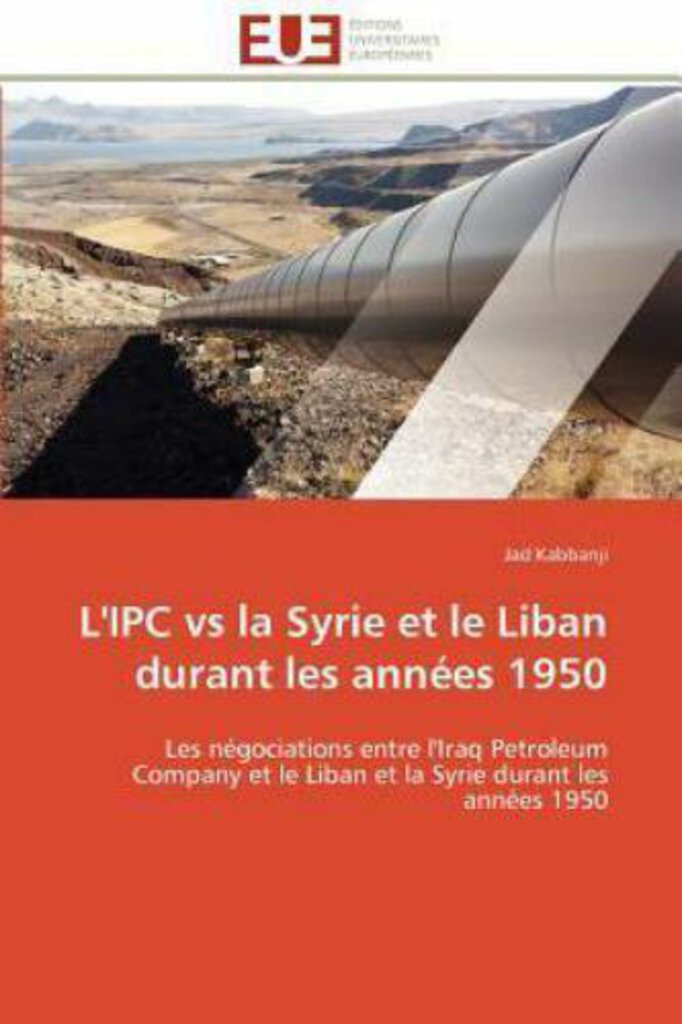 L'IPC vs la Syrie et le Liban durant les annees 1950 by Jad Kabbanji 9786131591525 (USED:GOOD) *A75