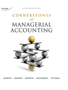 Cornerstones of Managerial Accounting 2nd Canadian Edition by Maryanne M Mowen 9780176530884 (USED:ACCEPTABLE:highlights:some wear) *AVAILABLE FOR NEXT DAY PICK UP *Z36 [ZZ]