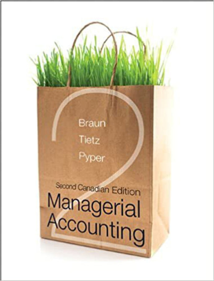 Managerial Accounting 2nd Canadian Edition by Karen Wilken Braun, Wendy M Tietz, Rhonda Pyper 9780133025071 (USED:GOOD) *AVAILABLE FOR NEXT DAY PICK UP *Z36 [ZZ]