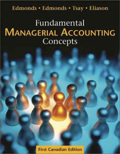 Fundamental Managerial Accounting Concepts 1st Canadian Edition by Thomas P. Edmonds 9780070900493 *AVAILABLE FOR NEXT DAY PICK UP* *Z68 [ZZ]