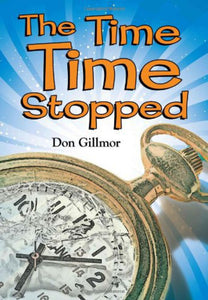 The Time Time Stopped by Don Gillmor 9781443102131 (USED:GOOD) *D15