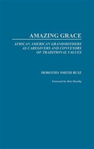 Amazing Grace by Dorothy Smith Ruiz 9780275980771 *A75