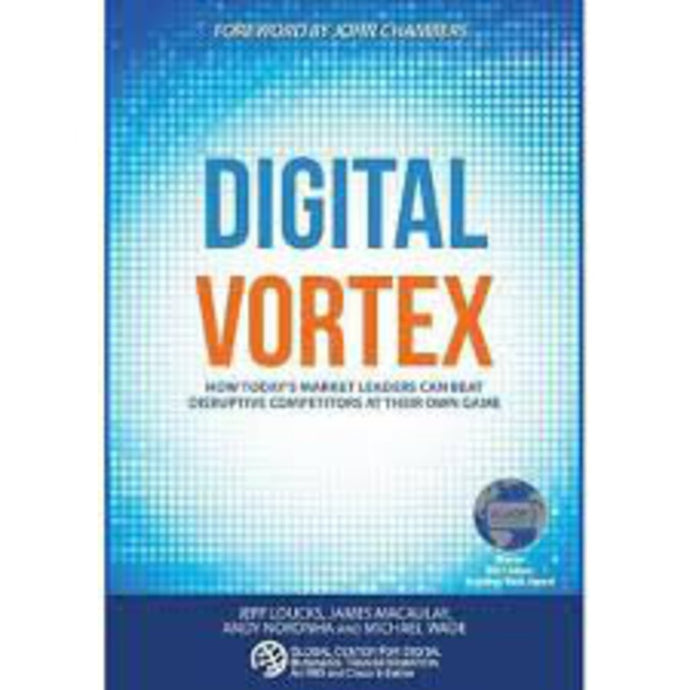 Digital Vortex by Jeff Loucks, Michael Wade, James Macaulay 9781945010002 *A75