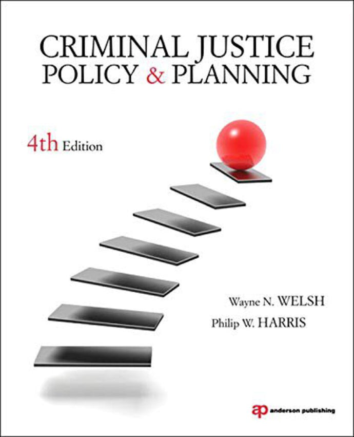 Criminal Justice Policy and Planning 4th Edition by Wayne N. Welsh 9781437735000 (USED:GOOD) *A65 [ZZ]