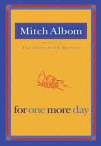 FOR ONE MORE DAY by Mitch Albom 9781401309572 (USED:GOOD)