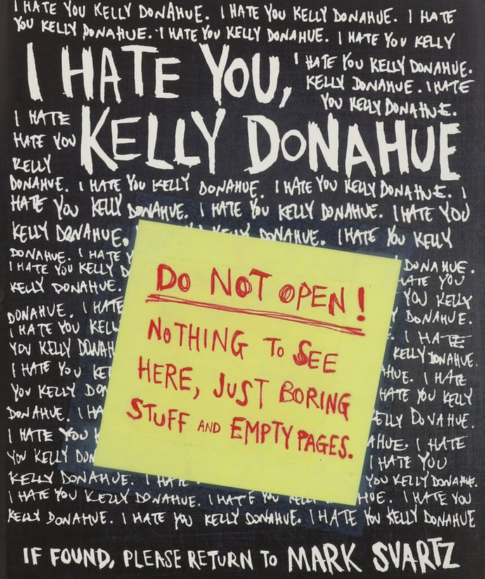 I hate you, Kelly Donahue by Mark Svartz 9781440527548 (USED:GOOD) *D1