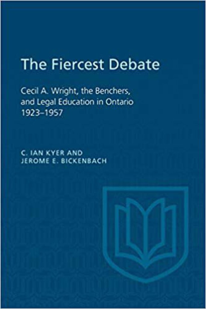 The Fiercest Debate: Cecil A Wright, the Benchers, and Legal Education in Ontario 1923-1957 *A74