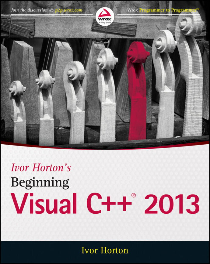 *PRE-ORDER, PRINT ON DEMAND APPROX 3-4 WEEKS* Ivor Horton's Beginning Visual C++ 2013 by Ivor Horton 9781118845714 *119h