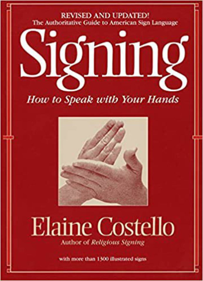 *PRE-ORDER, APPROX 5-7 BUSINESS DAYS* Signing How to Speak with Your Hands by Elaine Costello 9780553375398 *126c [ZZ]