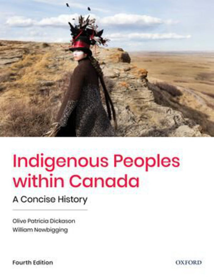 Indigenous Peoples Within Canada 4th edition by Olive Patricia Dickason 9780199028481 *131h [ZZ]