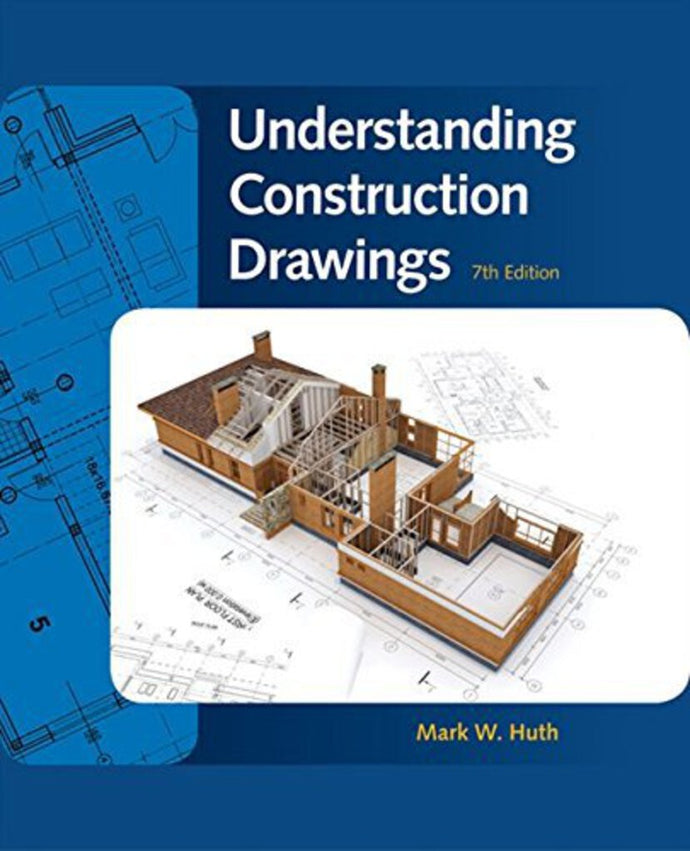 Understanding Construction Drawings 7th edition + 22 Sheets by Mark Huth 9781337408639 *56d [ZZ]