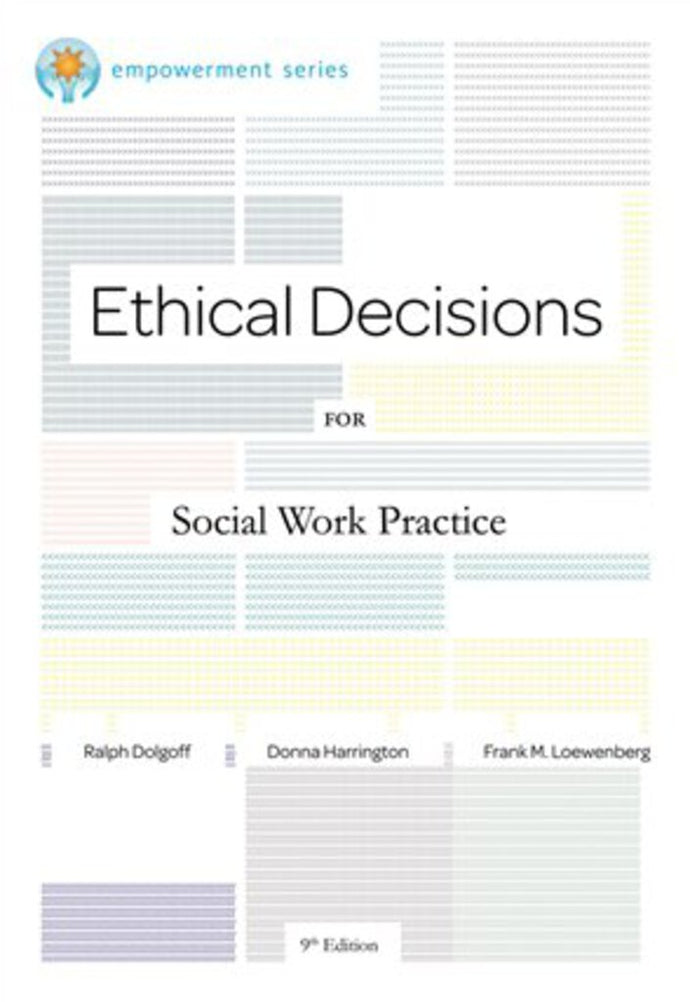 *PRE-ORDER, APPROX 5-7 BUSINESS DAYS* Ethical Decisions for Social Work Practice 9th edition by Ralph Dolgoff 9780840034106 *55c [ZZ]