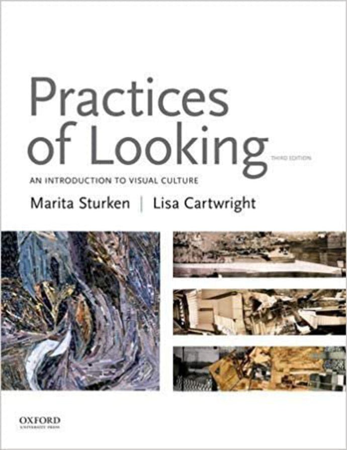 Practices of Looking 3rd Edition by Marita Sturken and Lisa Cartwright 9780190265717 (USED:ACCEPTABLE;minor liquid stain 5% ) *AVAILABLE FOR NEXT DAY PICK UP* *Z277 [ZZ]