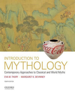 Introduction to Mythology 4th Edition by Eva Thury 9780190262983 *91a [ZZ]