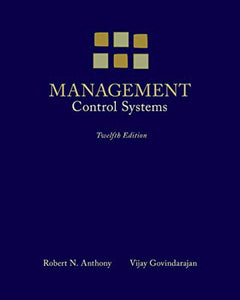 Management Control Systems 12th Edition by Robert N. Anthony 9780073100890 (USED:GOOD) *AVAILABLE FOR NEXT DAY PICK UP* *Z41 [ZZ]