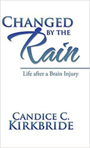 Changed by the Rain by Candice C. Kirkbride 9781532004155 (USED:GOOD) *D28