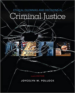 *PRE-ORDER, APPROX 4-6 BUSINESS DAYS* Ethical Dilemmas and Decisions in Criminal Justice 10th Edition by Joycelyn M. Pollock 9781337558495 *95e *FINAL SALE*