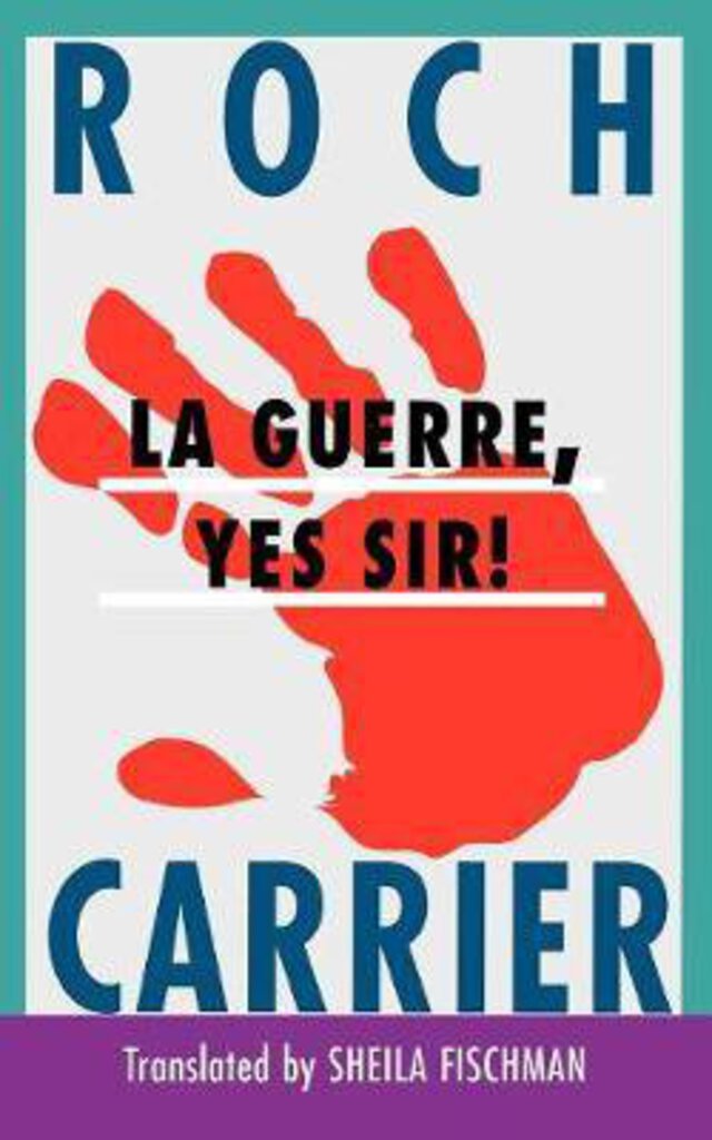 La Guerre, Yes Sir! by Roch Carrier 9780887846267 (USED:GOOD) *D1