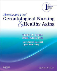 Ebersole and Hess' Gerontological Nursing Healthy Aging 1st Canadian Edition 9781926648231 (USED:ACCEPTABLE;shows wear) *AVAILABLE FOR NEXT DAY PICK UP* *Z227