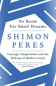No Room for Small Dreams by Shimon Peres 9781474604192 (USED:GOOD) *AVAILABLE FOR NEXT DAY PICK UP* *Z35 [ZZ]