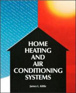 Home Heating and Air Conditioning Systems by James L. Kittle (USED:GOOD) *AVAILABLE FOR NEXT DAY PICK UP *Z39 [ZZ]