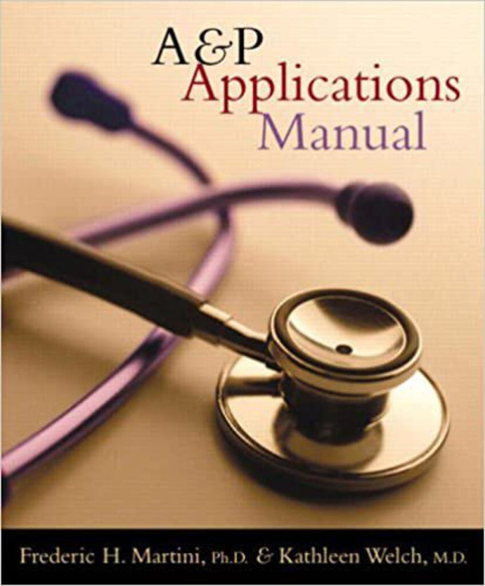 A&P applications manual by Frederic Martini 9780805372861 (USED:GOOD) *AVAILABLE FOR NEXT DAY PICK UP* *AVAILABLE FOR NEXT DAY PICK UP* *Z10 [ZZ]