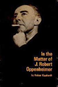 In the matter of J. Robert Oppenheimer by Heinar Kipphardt 9780809012152 (USED:GOOD) *AVAILABLE FOR NEXT DAY PICK UP* *Z144 [ZZ]