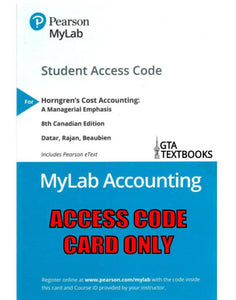 MyAccountingLab with Pearson EText -- Standalone Access Card -- for Horngren's Cost Accounting 8th Canadian edition by Datar ACCESS CODE CARD ONLY 9780134672052 *FR8