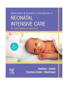 Merenstein and Gardner's Handbook of Neonatal Intensive Care Nursing 9th edition by Sandra Lee Gardner 9780323569033 *29b