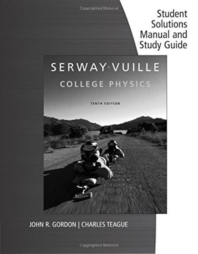 Serway/Vuille's College Physics 10th Edition Student Solutions Manual and Study Guide by Raymond A. Serway 9781285866253 (USED:GOOD) *AVAILABLE FOR NEXT DAY PICK UP *Z54 [ZZ]
