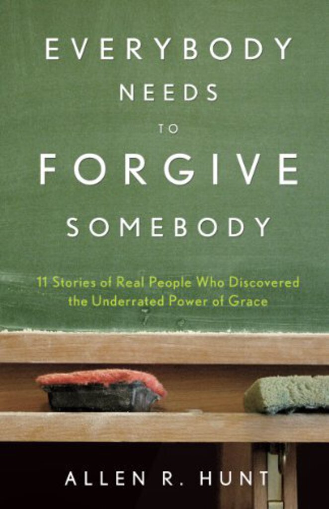 Everybody Needs to Forgive Somebody by Allen R. Hunt 9781937509286 (USED:GOOD) *AVAILABLE FOR NEXT DAY PICK UP *A70 [ZZ]