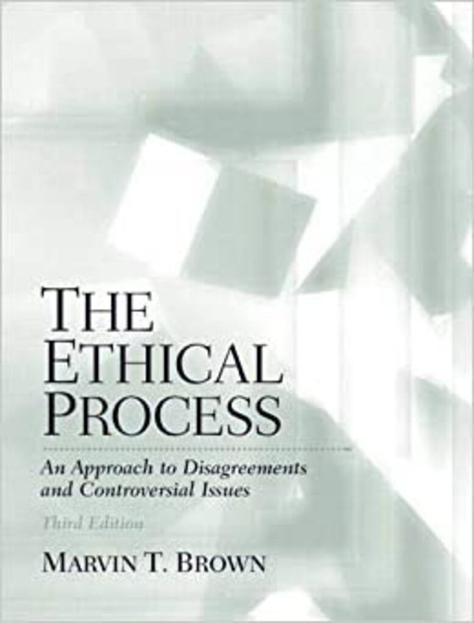 The Ethical Process 3rd Edition by Marvin T. Brown 9780130988898 *AVAILABLE FOR NEXT DAY PICK UP* *Z146 [ZZ]