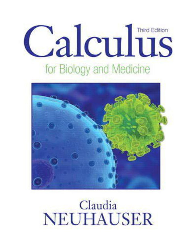 Calculus for Biology and Medicine 3rd Edition by Claudia Neuhauser 9780321644688 (USED:POOR;shows wear, spine not attached to cover) *AVAILABLE FOR NEXT DAY PICK UP *Z54 [ZZ]