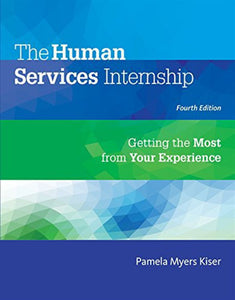 *PRE-ORDER, APPROX 5-7 BUSINESS DAYS* The Human Services Internship 4th edition by Pamela Myers Kiser 9781305087347 *110d