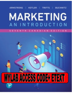 MyLab Marketing with Pearson eText for Marketing An Introduction 7th Canadian Edition by Gary Armstrong DIGITAL ACCESS CODE ONLY 9780135356234 *COURSE LINK FROM PROFESSOR REQUIRED*