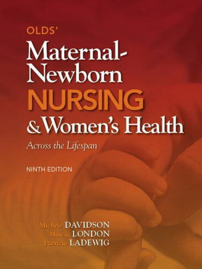 Olds' Maternal-Newborn Nursing & Women's Health Across the Lifespan 9th Edition by Michele Davidson 9780132109079 (USED:GOOD) *AVAILABLE FOR NEXT DAY PICK UP* *Z49 [ZZ]