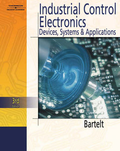 Industrial Control Electronics 3rd Edition by Terry Bartelt 9781401862923 (USED:ACCEPTABLE; minor water damage) *AVAILABLE FOR NEXT DAY PICK UP* *Z220 [ZZ]