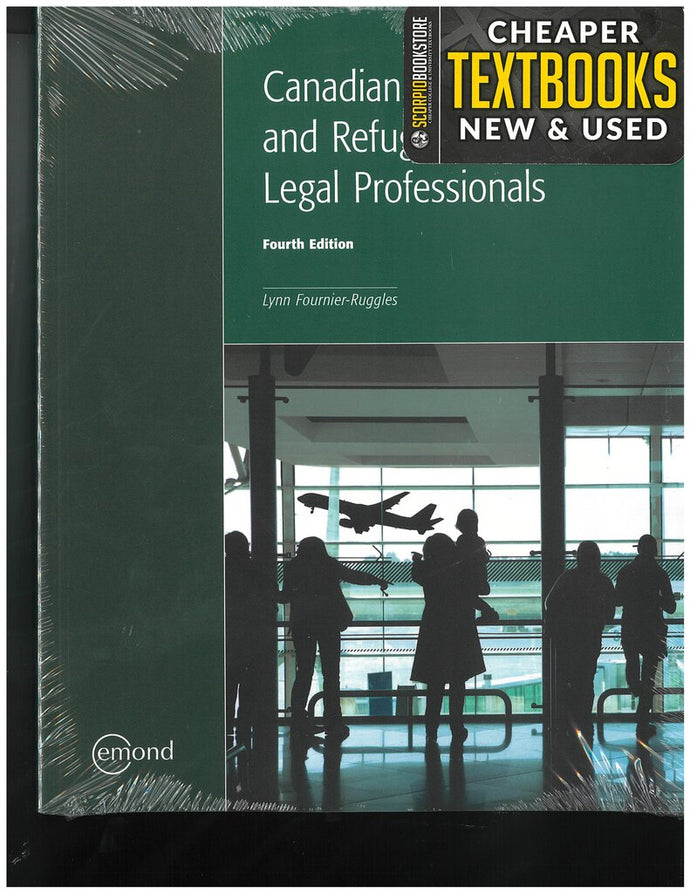 Canadian Immigration and Refugee Law for Legal Professionals 4th edition by Lynn Fournier-Ruggles 9781772553802 *88h [ZZ] *FINAL SALE*