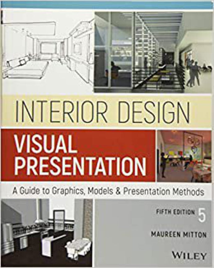 *PRE-ORDER, APPROX 5-10 BUSINESS DAYS* Interior Design Visual Presentation 5th edition by Mitton 9781119312529 *127h
