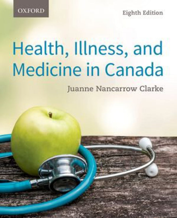 Health Illness and Medicine in Canada 8th edition by Juanne Nancarrow Clarke 9780199035908 *95c [ZZ]